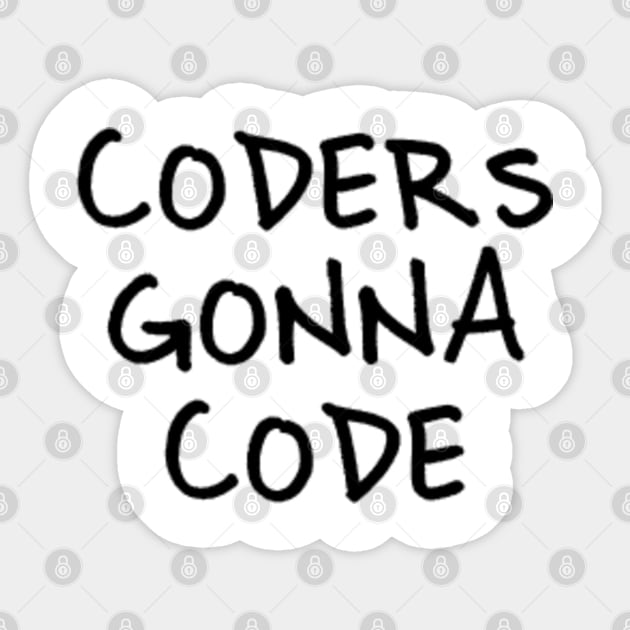 Funny Coder Design - 'Coders Gonna Code' Sticker by sketchnkustom